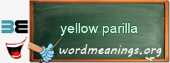 WordMeaning blackboard for yellow parilla